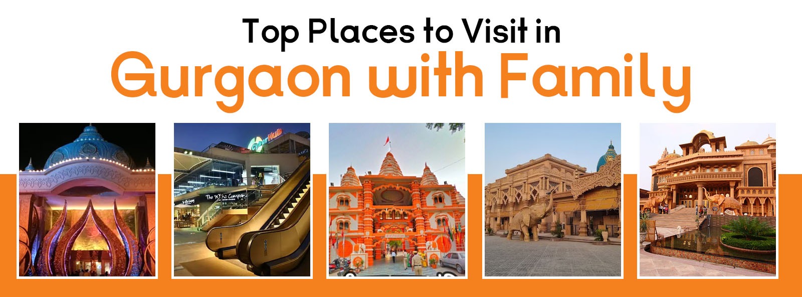 Top Places to Visit in Gurgaon with Family